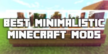 Best Minimalistic Mods For Minecraft