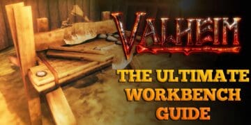 The Ultimate Workbench Guide - Valheim