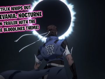 Netflix released a new full trailer for the upcoming Castlevania: Nocturne anime, highlighting the iconic Divine Bloodlines theme music.
