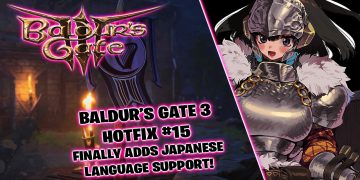 Larian Studios releases Hotfix #15 for the award-winning Baldur’s Gate 3, resolving technical issues from Update #4 and adding Japanese language options.