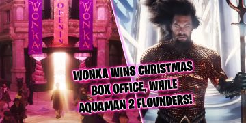 The box office for Christmas week 2023 sees Wonka going to the top, while Aquaman and the Lost Kingdom sputters at the beach.