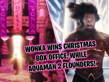 The box office for Christmas week 2023 sees Wonka going to the top, while Aquaman and the Lost Kingdom sputters at the beach.